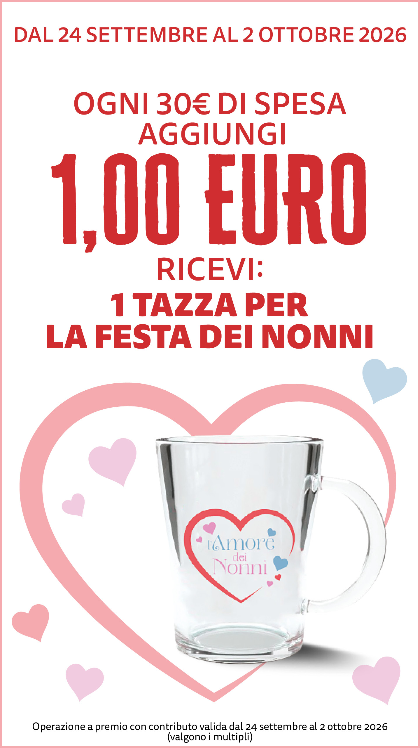 Dal 24 settembre al 2 ottobre 2026: ogni 30 euro di spesa aggiungi 1 euro e ricevi una tazza per la Festa dei Nonni